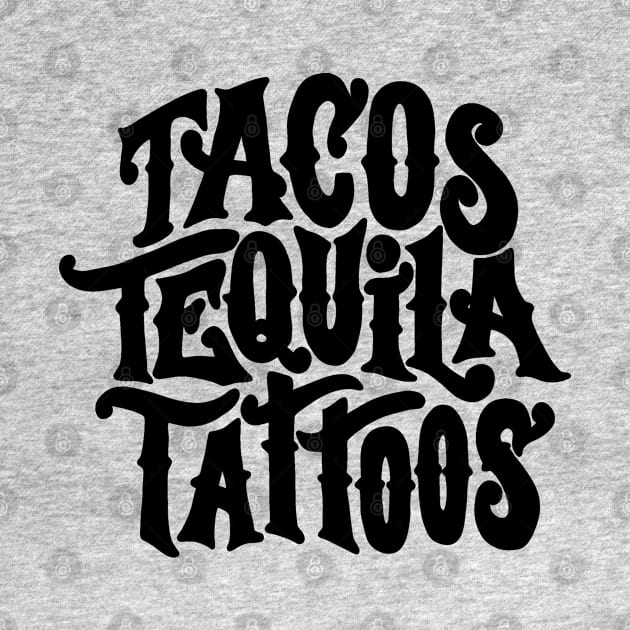 Tacos Tequila Tattoos by valentinahramov